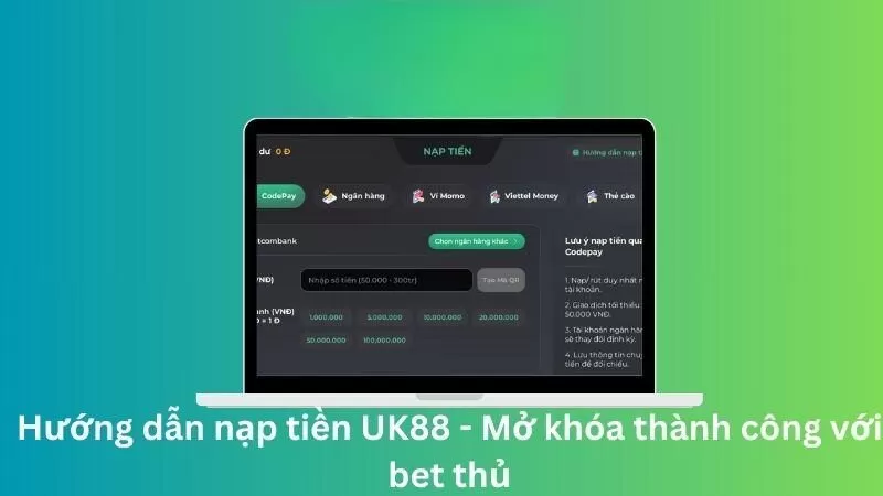 Chỉ v&agrave;i thao t&aacute;c đơn giản l&agrave; đ&atilde; c&oacute; thể nạp tiền th&agrave;nh c&ocirc;ng v&agrave;o UK88